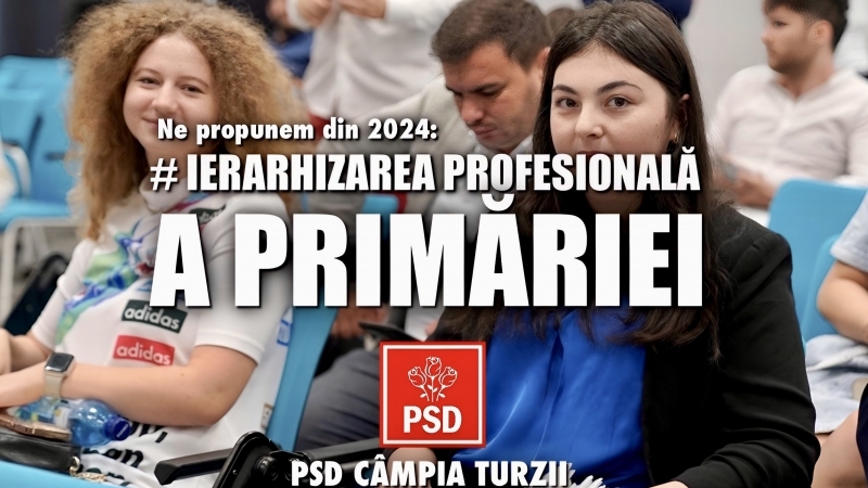 PSD Câmpia Turzii - Vrem să împărtășim cu voi angajamentul nostru de a reda Primăriei Câmpia Turzii o IERARHIE PROFESIONALĂ în anul 2024