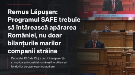 Programul SAFE, între securitate și interes economic național. Deputatul Remus Lăpușan cere transparență și implicarea industriei românești