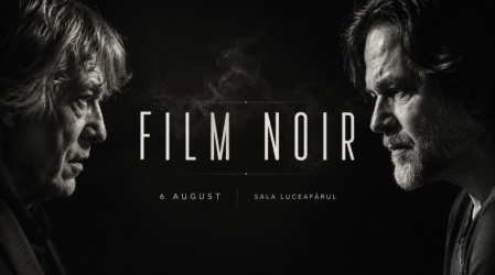 FILM NOIR, o singură seară în care cinemaul devine experiență